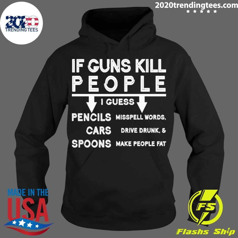 Official if guns kill people i guess cars drive drunk - Adult & Kids T-Shirts, Sweatshirts & Hoodies apparel design preview 2