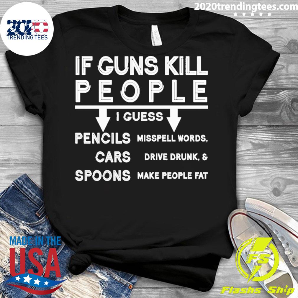 Official if guns kill people i guess cars drive drunk - Adult & Kids T-Shirts, Sweatshirts & Hoodies apparel design preview 3