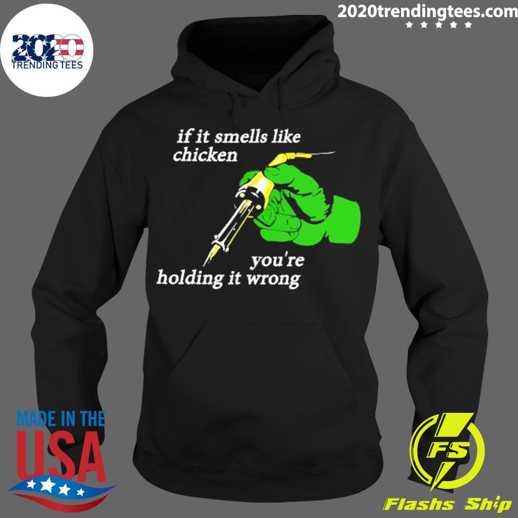 Official if It Smells Like The Chicken You're Holding - Adult & Kids T-Shirts, Sweatshirts & Hoodies apparel design preview 2