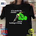 Official if It Smells Like The Chicken You're Holding - Adult & Kids T-Shirts, Sweatshirts & Hoodies apparel design preview 1