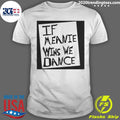 Official if Meanie Wins We Dance - Adult & Kids T-Shirts, Sweatshirts & Hoodies apparel design preview 1