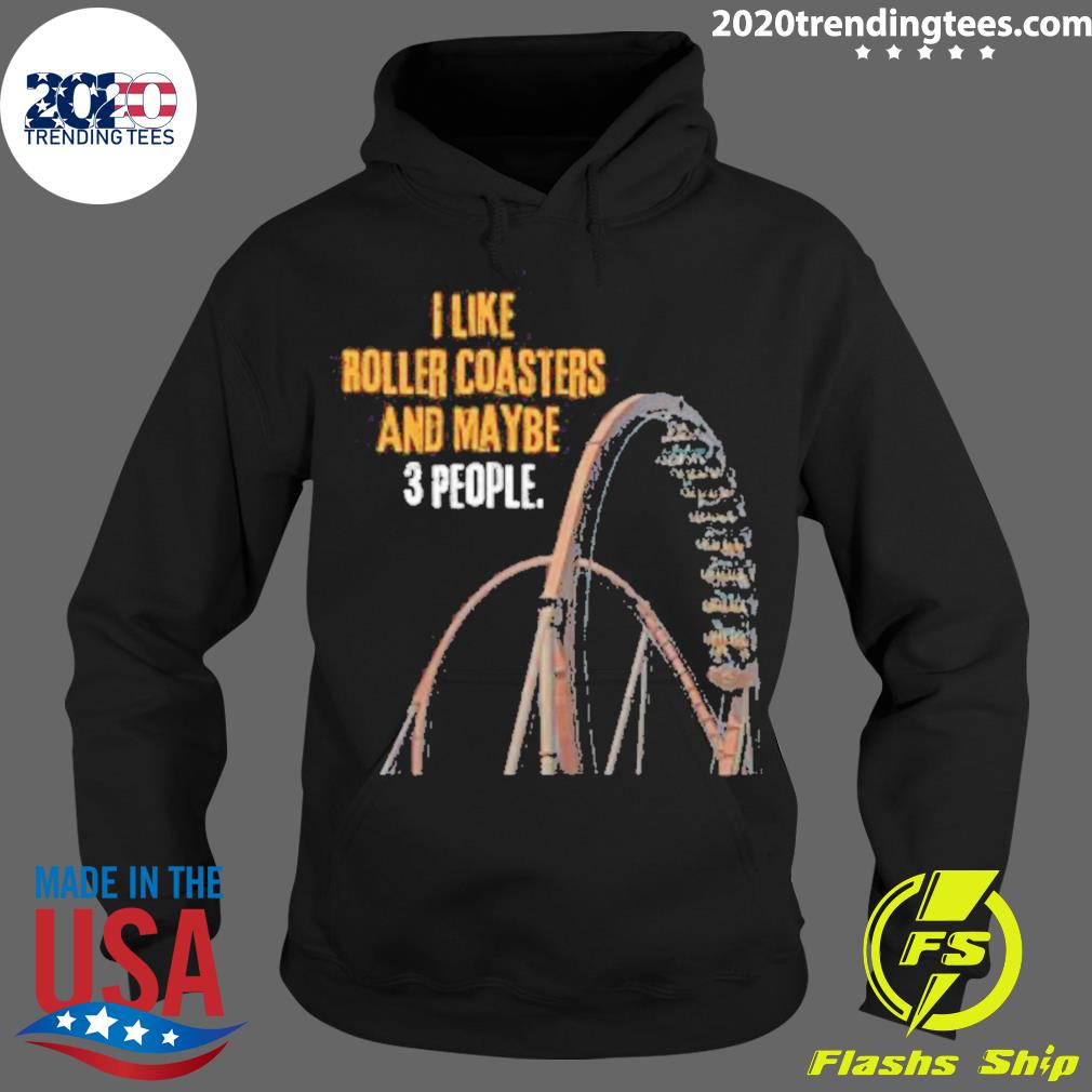 Official ilike Roller Coasters And Maybe 3 People - Adult & Kids T-Shirts, Sweatshirts & Hoodies apparel design preview 2