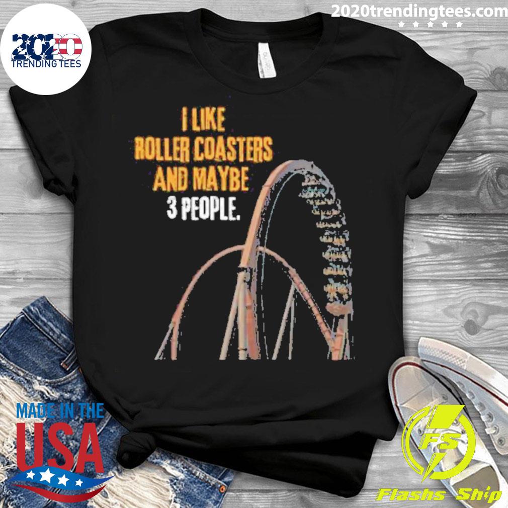 Official ilike Roller Coasters And Maybe 3 People - Adult & Kids T-Shirts, Sweatshirts & Hoodies apparel design preview 3