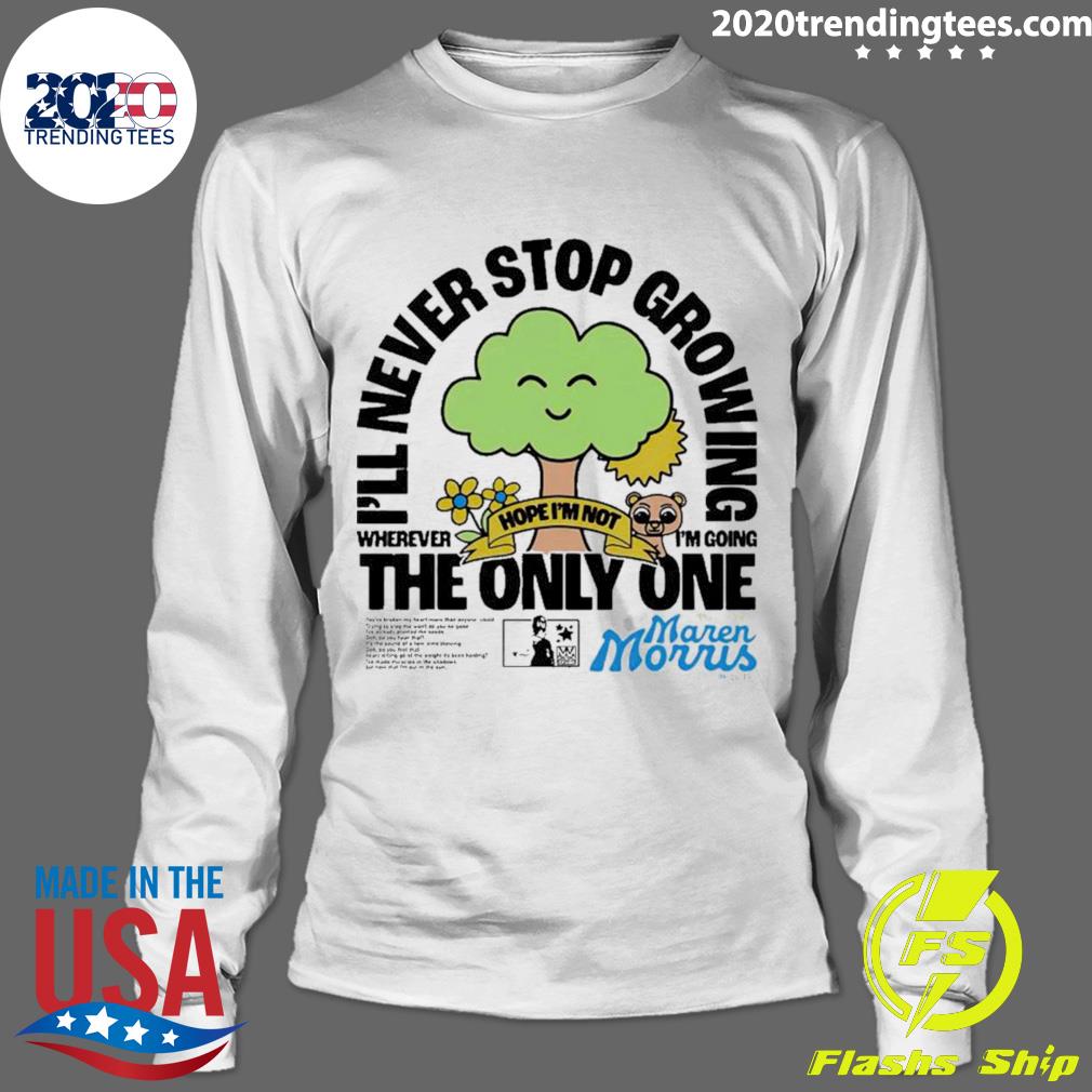 Official i'll Never Stop Growing Where I'm Going The - Adult & Kids T-Shirts, Sweatshirts & Hoodies apparel design preview 4