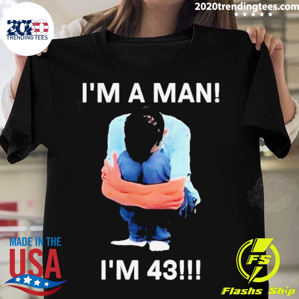 Official i'm A Man 43 - Adult & Kids T-Shirts, Sweatshirts & Hoodies apparel design preview 1