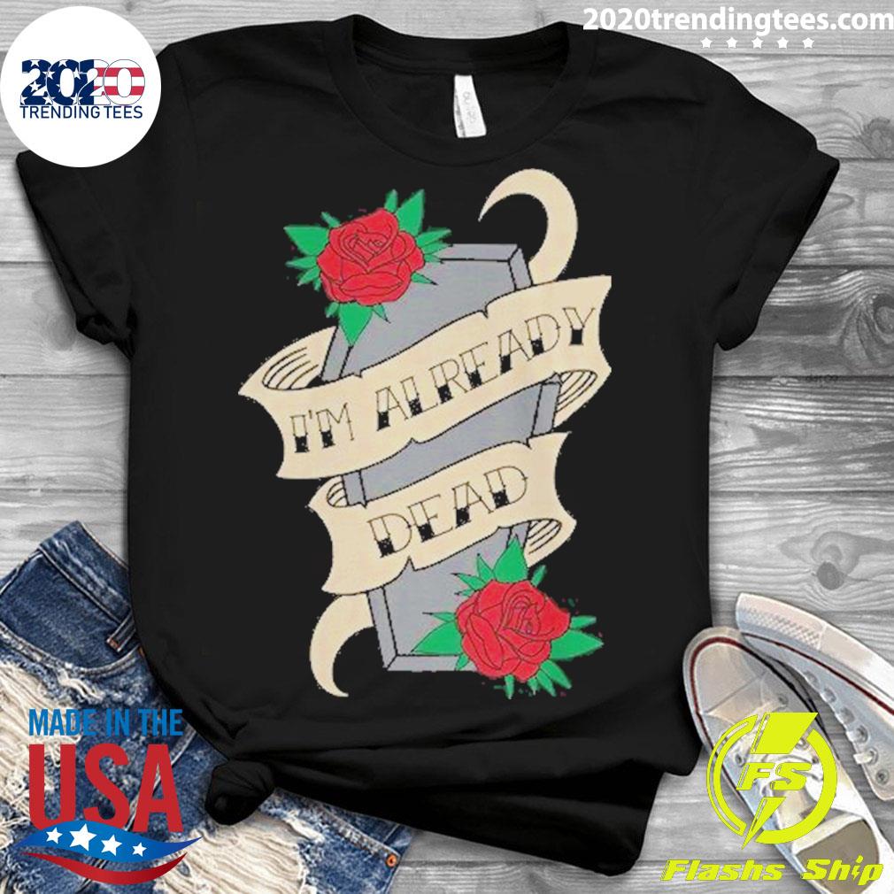 Official i'm Already Dead Double Side - Adult & Kids T-Shirts, Sweatshirts & Hoodies apparel design preview 3