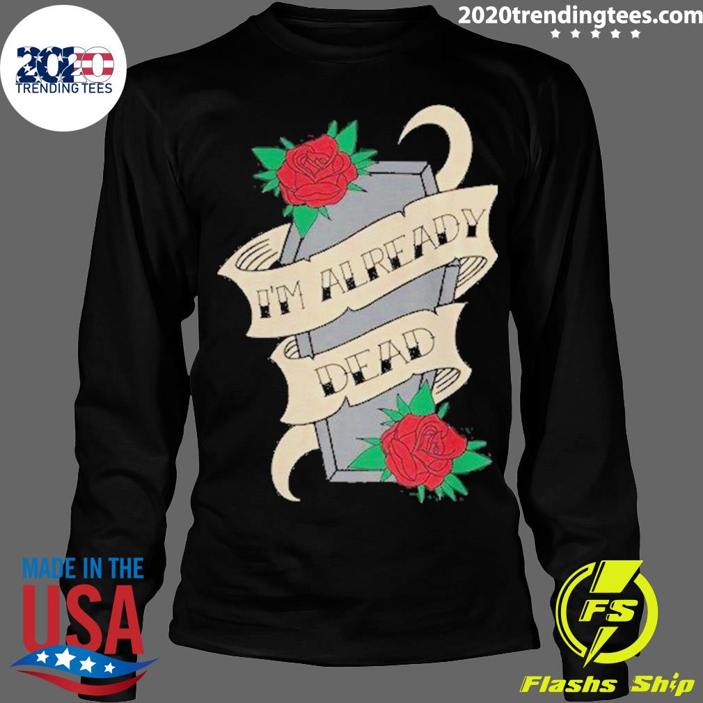 Official i'm Already Dead Double Side - Adult & Kids T-Shirts, Sweatshirts & Hoodies apparel design preview 4