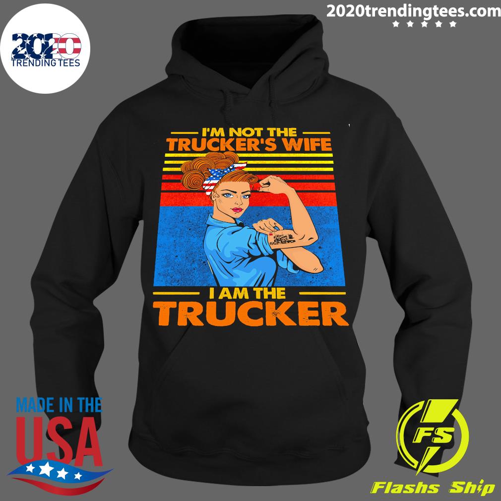 Official i'm Not The Trucker's Wife I Am Trucker - Adult & Kids T-Shirts, Sweatshirts & Hoodies apparel design preview 2