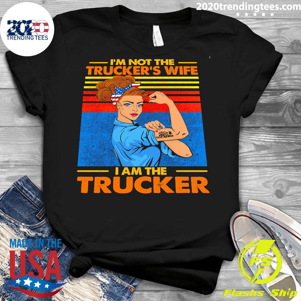 Official i'm Not The Trucker's Wife I Am Trucker - Adult & Kids T-Shirts, Sweatshirts & Hoodies apparel design preview 3