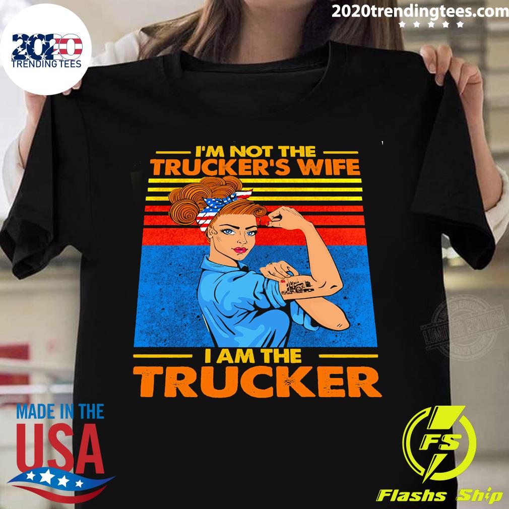 Official i'm Not The Trucker's Wife I Am Trucker - Adult & Kids T-Shirts, Sweatshirts & Hoodies apparel design preview 1