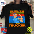 Official i'm Not The Trucker's Wife I Am Trucker - Adult & Kids T-Shirts, Sweatshirts & Hoodies apparel design preview 1