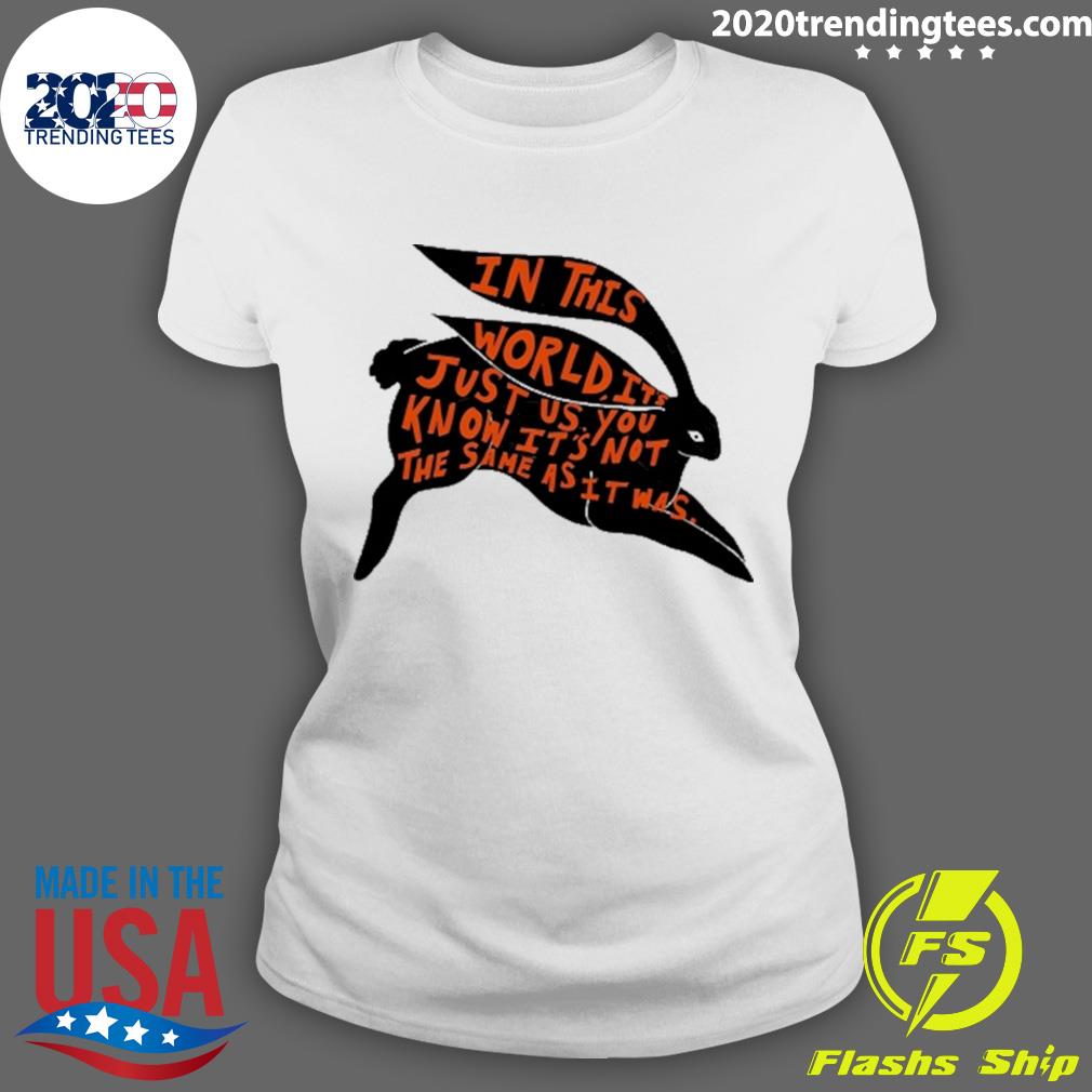 Official in This World It's Just Us You Know Not The - Adult & Kids T-Shirts, Sweatshirts & Hoodies apparel design preview 3