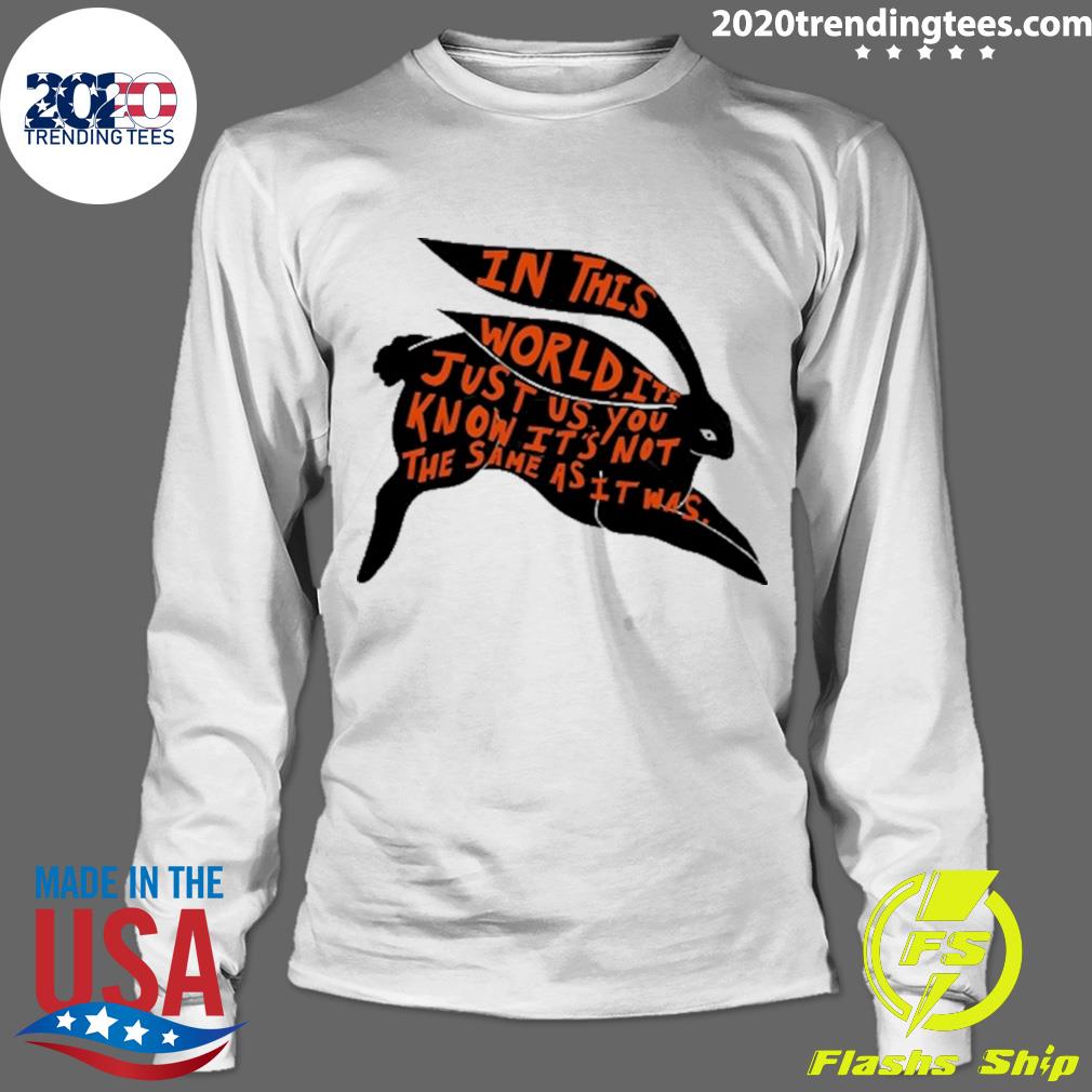 Official in This World It's Just Us You Know Not The - Adult & Kids T-Shirts, Sweatshirts & Hoodies apparel design preview 4