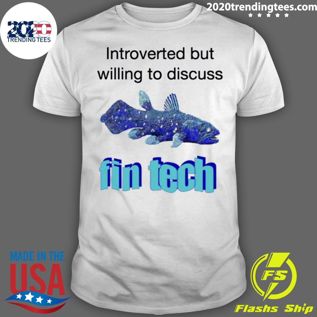 Official introverted But Willing To Discuss Fin Tech - Adult & Kids T-Shirts, Sweatshirts & Hoodies apparel design preview 1