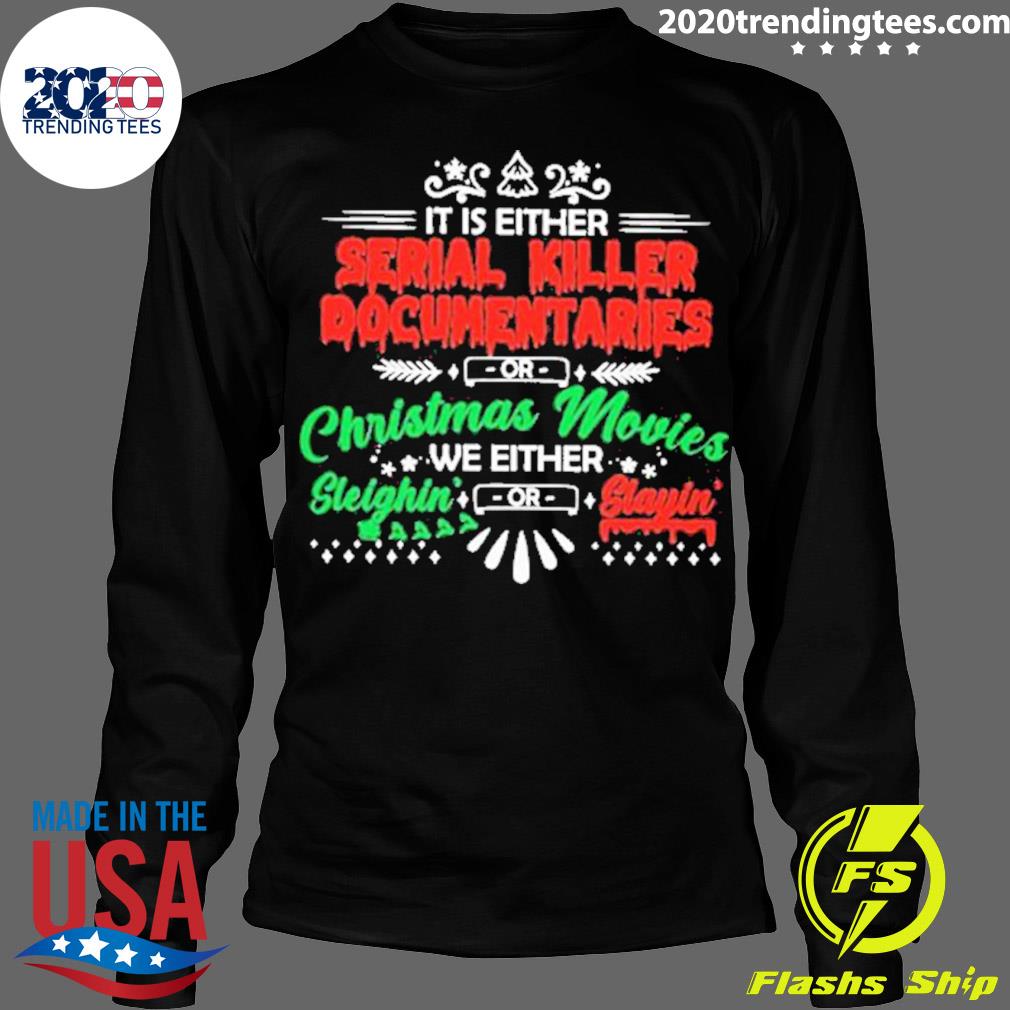 Official it Is Either Serial Killer Documentaries Or - Adult & Kids T-Shirts, Sweatshirts & Hoodies apparel design preview 4