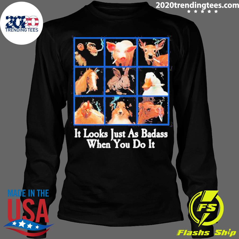 Official it Looks Just As Badass When You Do - Adult & Kids T-Shirts, Sweatshirts & Hoodies apparel design preview 4