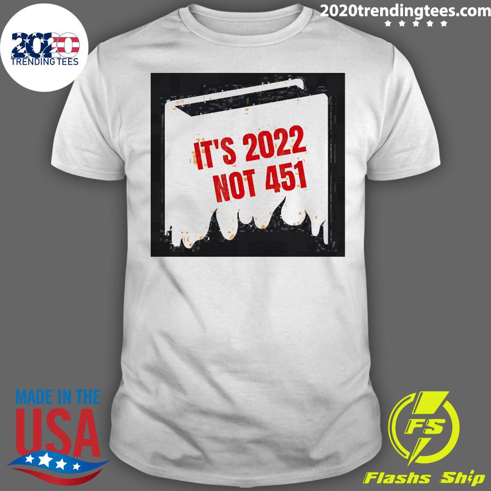 Official It's 2022 Not 451 I Read Banned Books - Adult & Kids T-Shirts, Sweatshirts & Hoodies apparel design preview 1