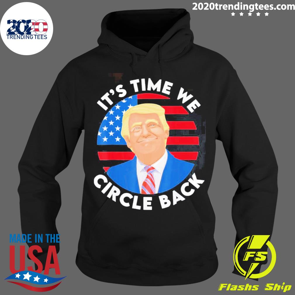 Official it's Time We Circle Back Pro Trump 2024 - Adult & Kids T-Shirts, Sweatshirts & Hoodies apparel design preview 2