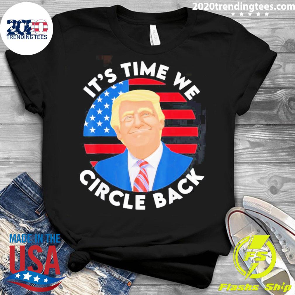 Official it's Time We Circle Back Pro Trump 2024 - Adult & Kids T-Shirts, Sweatshirts & Hoodies apparel design preview 3