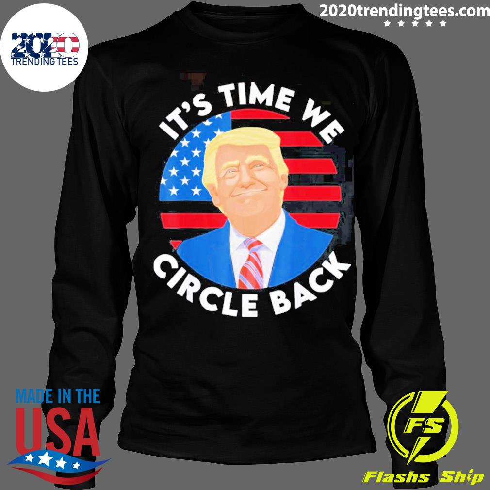 Official it's Time We Circle Back Pro Trump 2024 - Adult & Kids T-Shirts, Sweatshirts & Hoodies apparel design preview 4