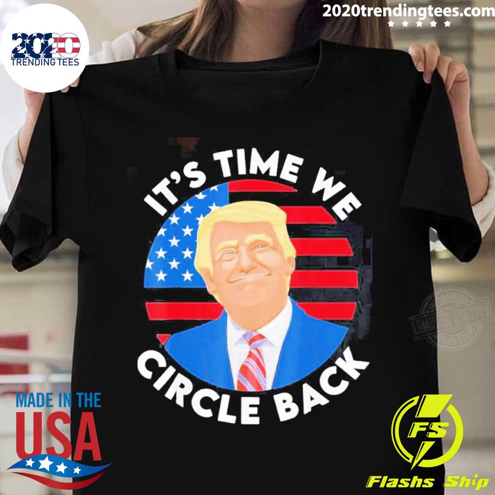 Official it's Time We Circle Back Pro Trump 2024 - Adult & Kids T-Shirts, Sweatshirts & Hoodies apparel design preview 1