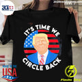 Official it's Time We Circle Back Pro Trump 2024 - Adult & Kids T-Shirts, Sweatshirts & Hoodies apparel design preview 1