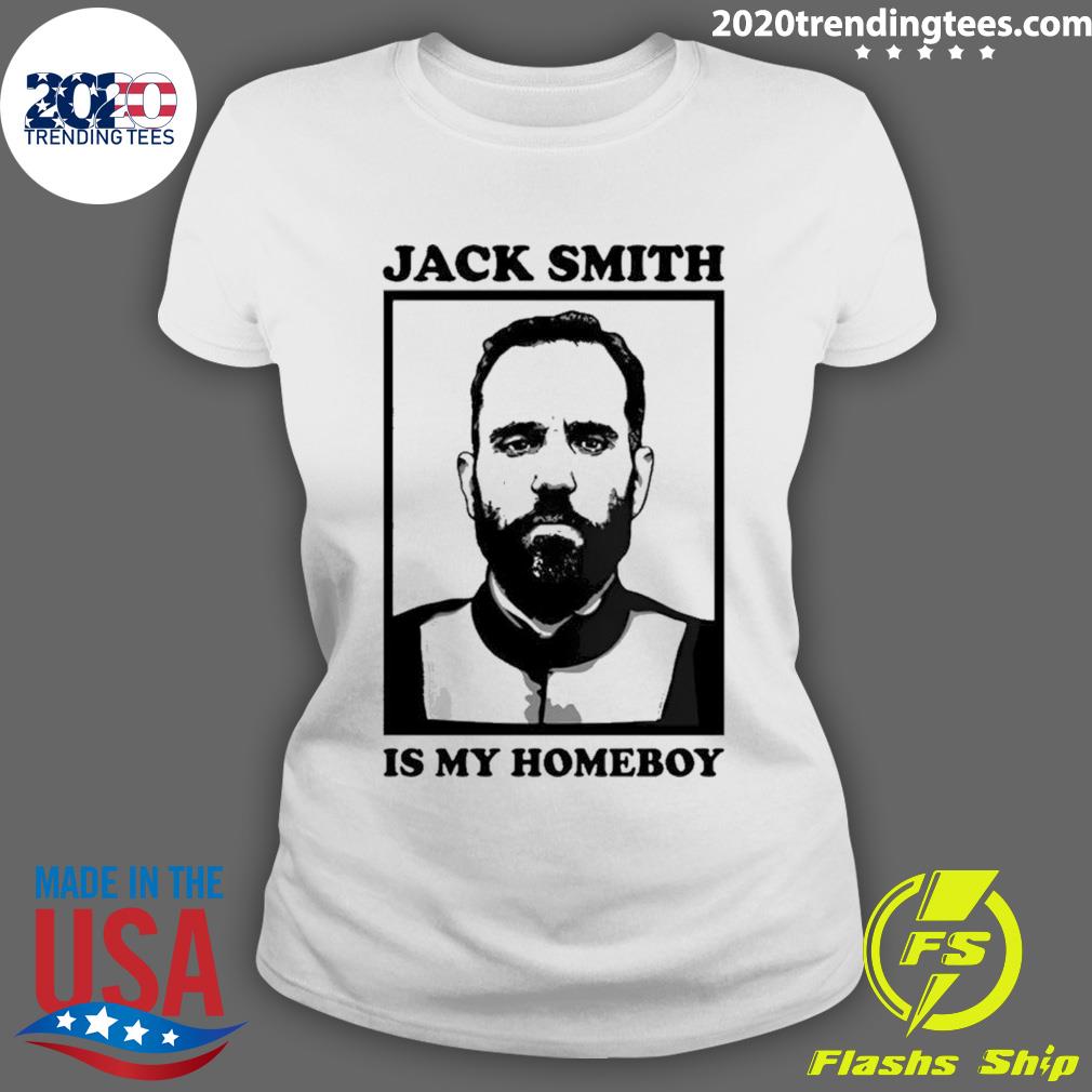 Official jack Smith Is My Homeboy - Adult & Kids T-Shirts, Sweatshirts & Hoodies apparel design preview 3