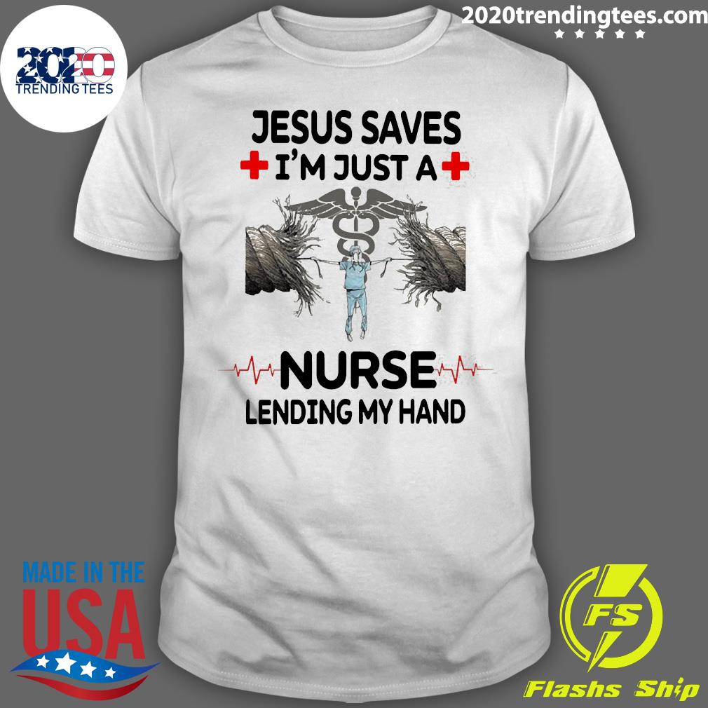 Official jesus Saves I'm Just A Nurse Lending My Hand - Adult & Kids T-Shirts, Sweatshirts & Hoodies apparel design preview 1