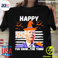 Official joe Biden Happy You Know The Thing Halloween - Adult & Kids T-Shirts, Sweatshirts & Hoodies apparel design preview 1