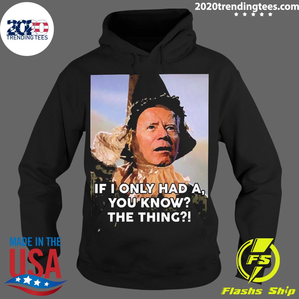 Official Joe Biden If I Only Had A You Know The Thing - Adult & Kids T-Shirts, Sweatshirts & Hoodies apparel design preview 2