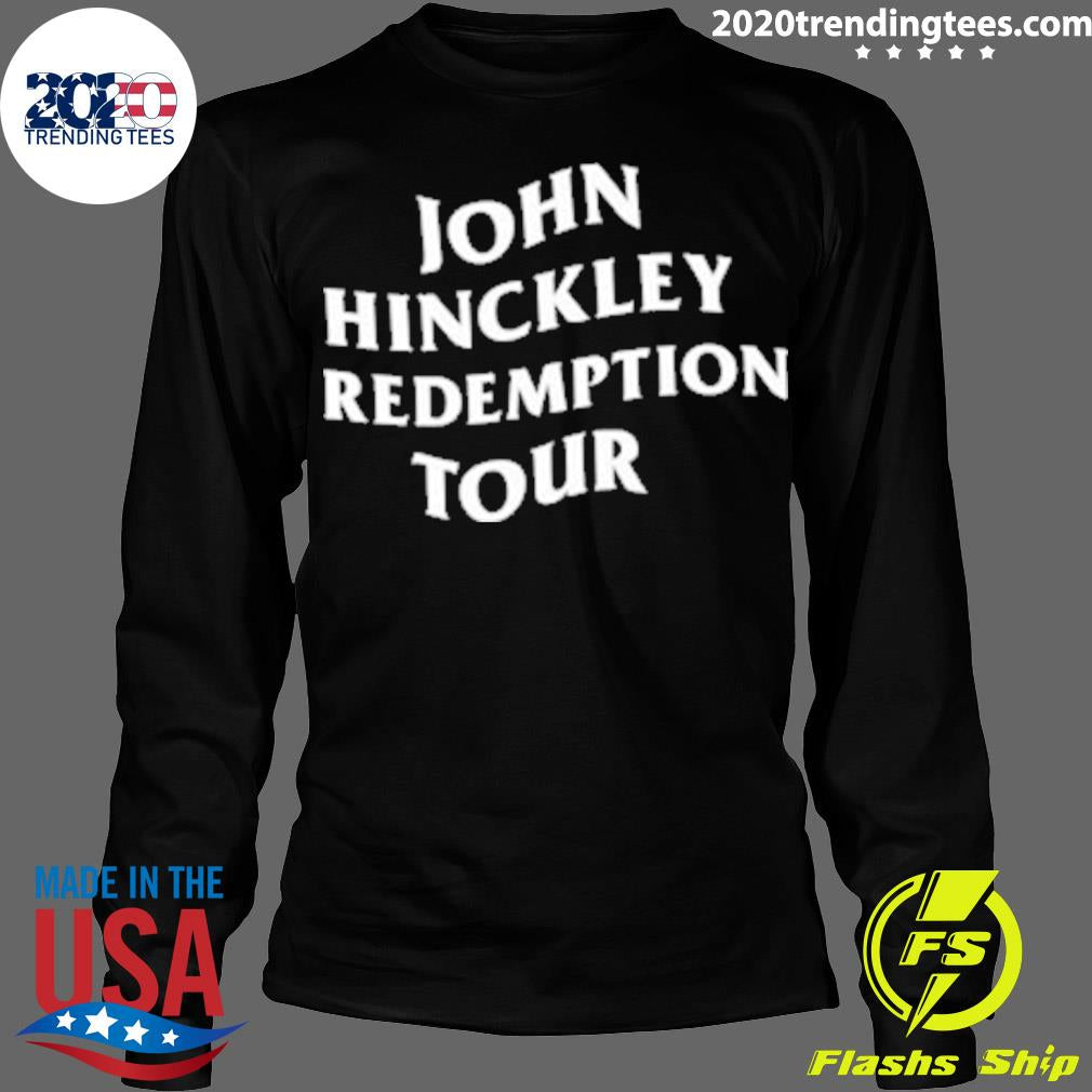 Official john Hinckley Jr. Redemption Tour 2022 - Adult & Kids T-Shirts, Sweatshirts & Hoodies apparel design preview 4