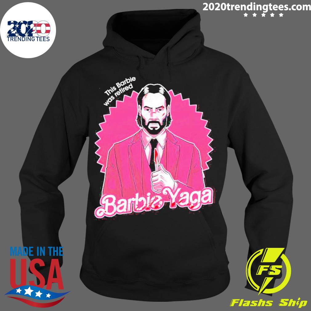 Official john Wick This Barbie Was Retired Yaga - Adult & Kids T-Shirts, Sweatshirts & Hoodies apparel design preview 2