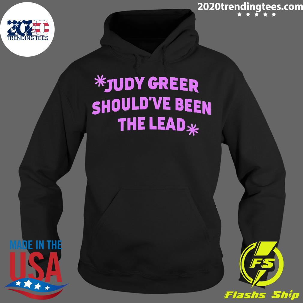 Official judy Greer Should've Been The Lead - Adult & Kids T-Shirts, Sweatshirts & Hoodies apparel design preview 2
