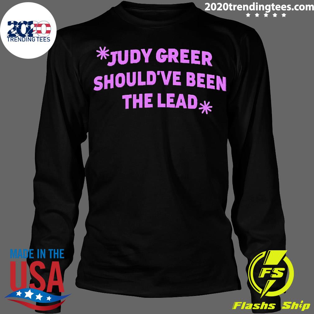 Official judy Greer Should've Been The Lead - Adult & Kids T-Shirts, Sweatshirts & Hoodies apparel design preview 4