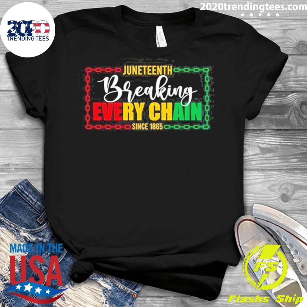 Official juneteenth Breaking Every Chain - Adult & Kids T-Shirts, Sweatshirts & Hoodies apparel design preview 3