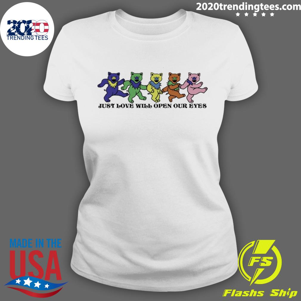 Official just Love Will Open Our Eyes - Adult & Kids T-Shirts, Sweatshirts & Hoodies apparel design preview 3