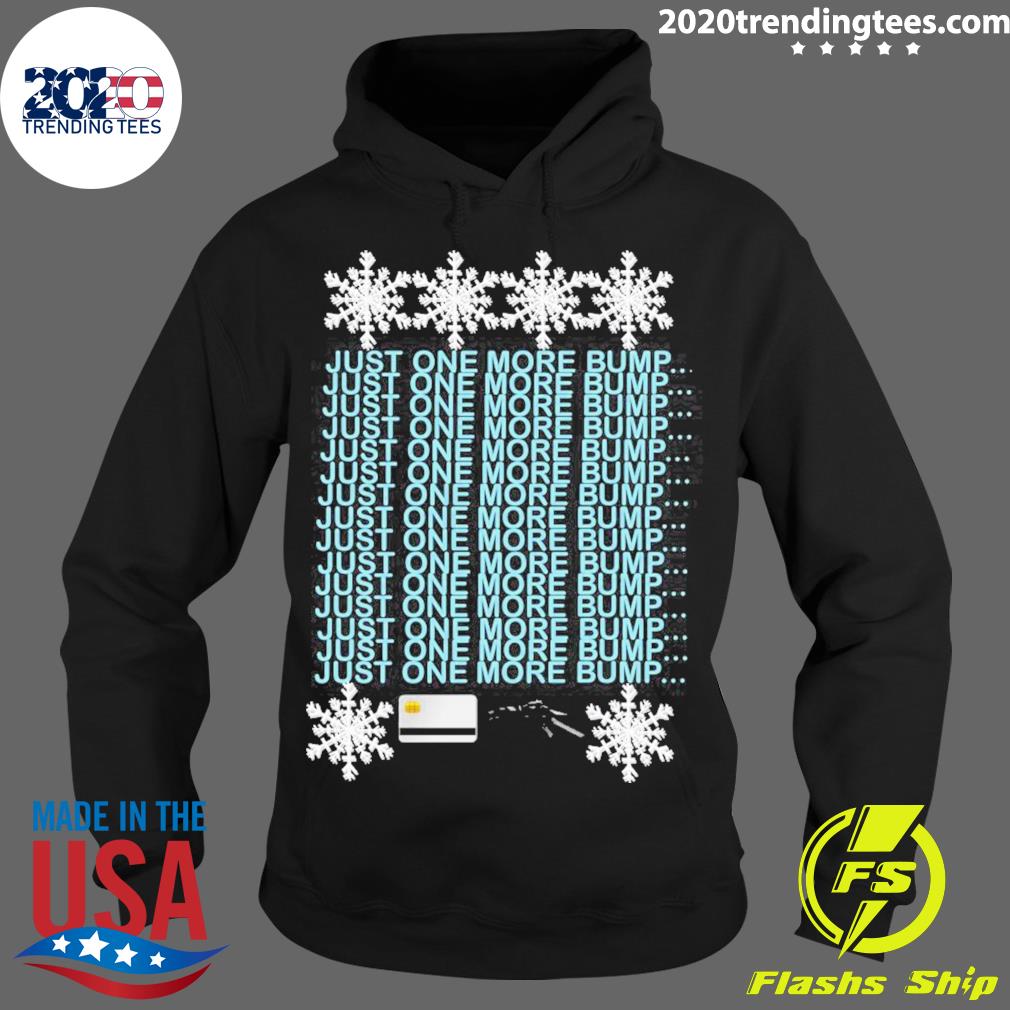 Official just One More Bump - Adult & Kids T-Shirts, Sweatshirts & Hoodies apparel design preview 2
