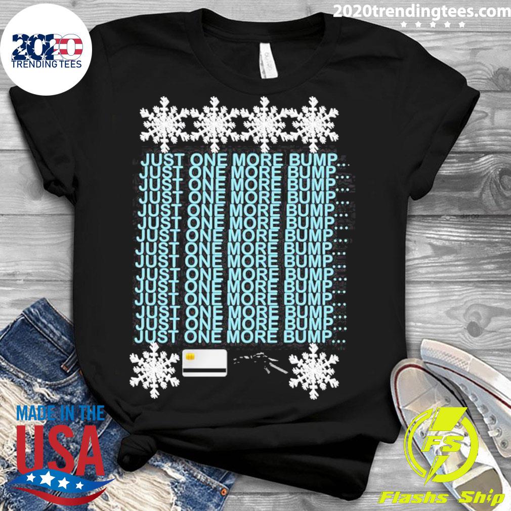 Official just One More Bump - Adult & Kids T-Shirts, Sweatshirts & Hoodies apparel design preview 3