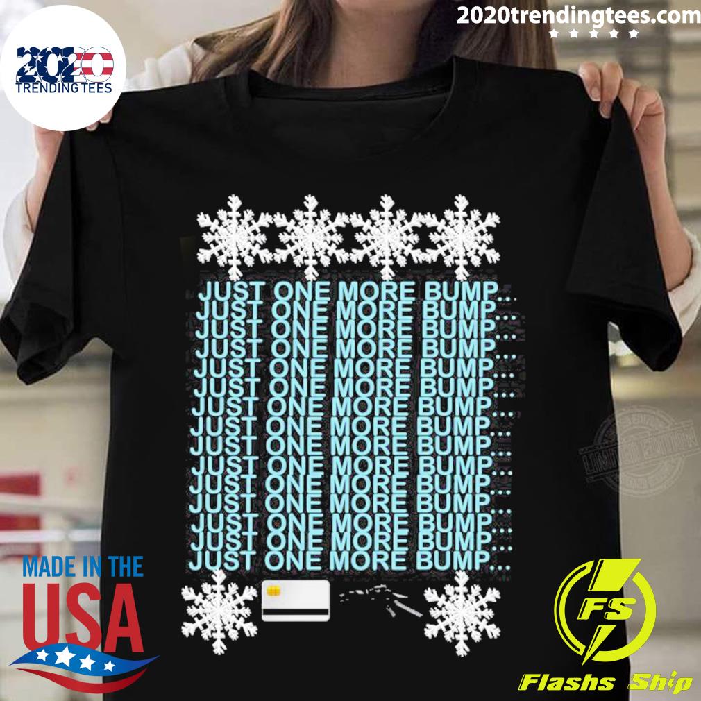 Official just One More Bump - Adult & Kids T-Shirts, Sweatshirts & Hoodies apparel design preview 1