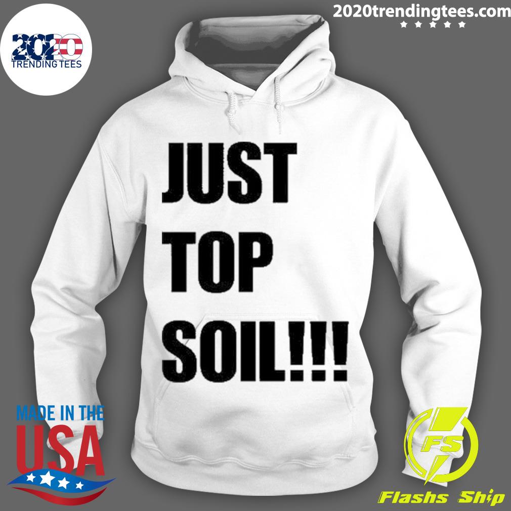 Official just Top Soil 2023 - Adult & Kids T-Shirts, Sweatshirts & Hoodies apparel design preview 2