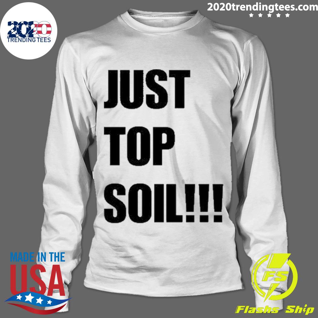 Official just Top Soil 2023 - Adult & Kids T-Shirts, Sweatshirts & Hoodies apparel design preview 4