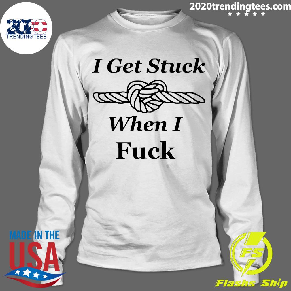 Official Karnaltiger I Get Stuck When Fuck - Adult & Kids T-Shirts, Sweatshirts & Hoodies apparel design preview 4