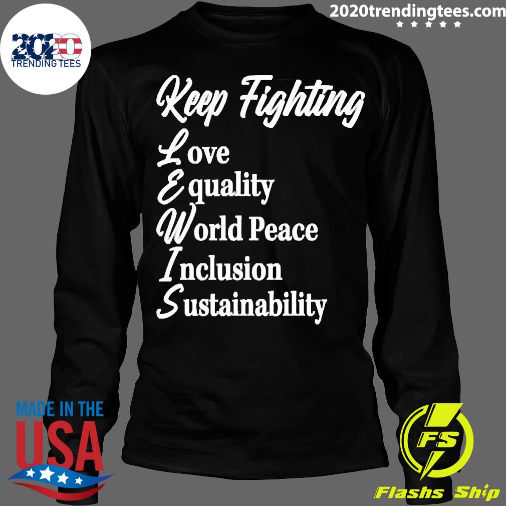 Official Keep Fighting Love Equality World Peace - Adult & Kids T-Shirts, Sweatshirts & Hoodies apparel design preview 4
