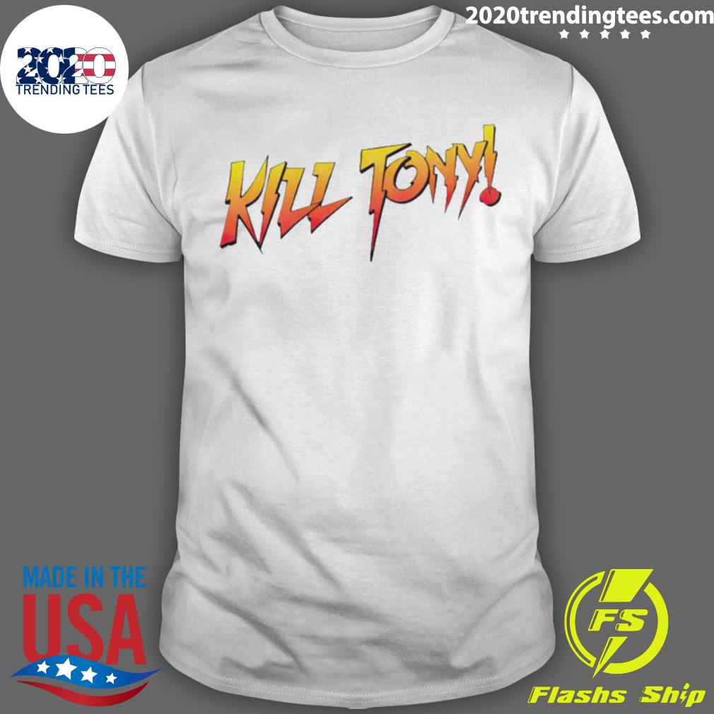 Official kill Tony Rowdy - Adult & Kids T-Shirts, Sweatshirts & Hoodies apparel design preview 1
