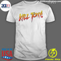 Official kill Tony Rowdy - Adult & Kids T-Shirts, Sweatshirts & Hoodies apparel design preview 1