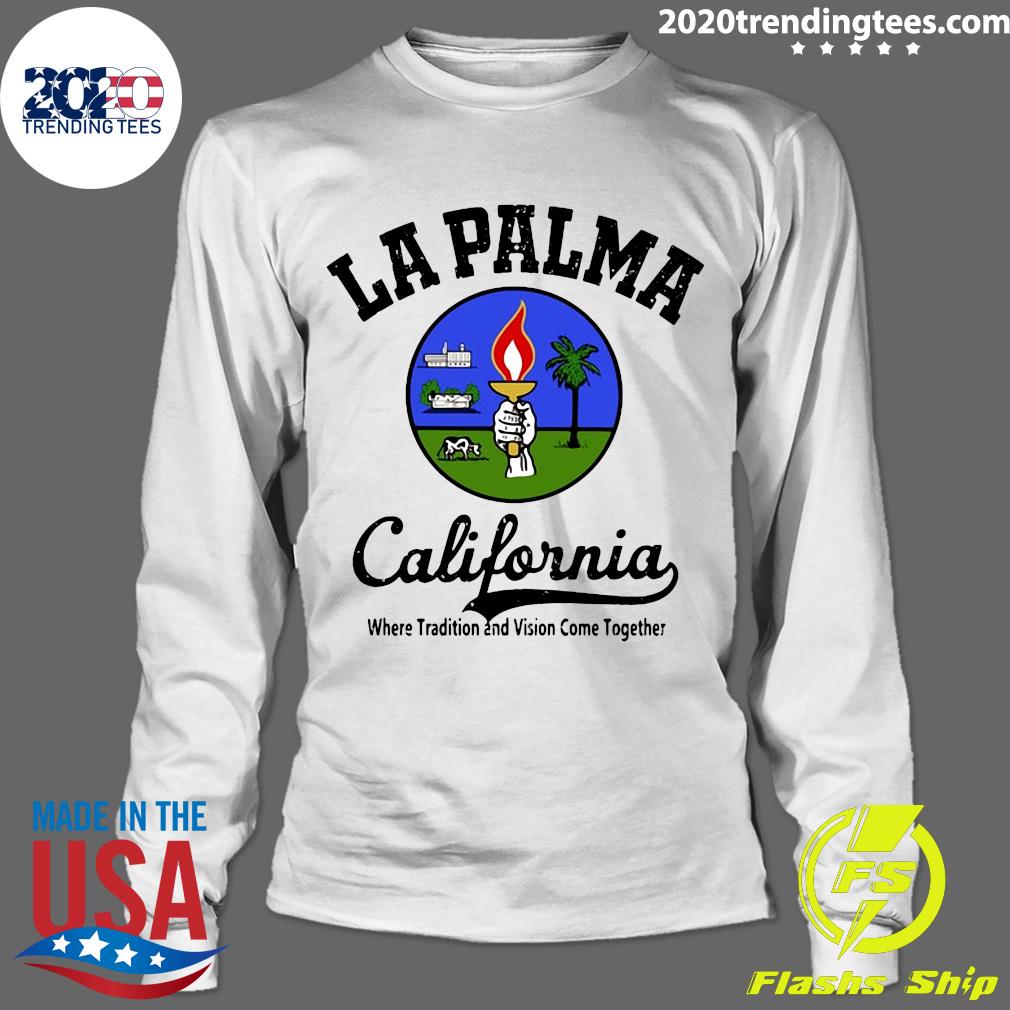 Official La Palma California Where Tradition Vision - Adult & Kids T-Shirts, Sweatshirts & Hoodies apparel design preview 4
