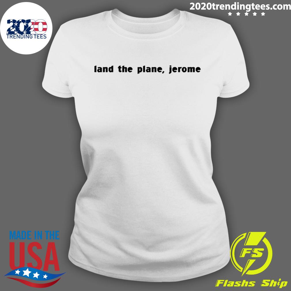 Official land The Plane Jerome - Adult & Kids T-Shirts, Sweatshirts & Hoodies apparel design preview 3
