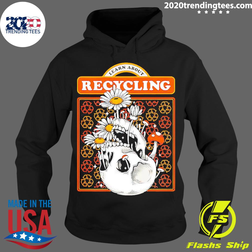 Official learn About Recycling - Adult & Kids T-Shirts, Sweatshirts & Hoodies apparel design preview 2