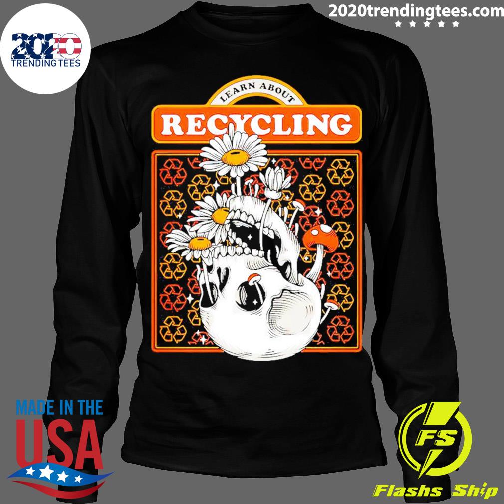 Official learn About Recycling - Adult & Kids T-Shirts, Sweatshirts & Hoodies apparel design preview 4