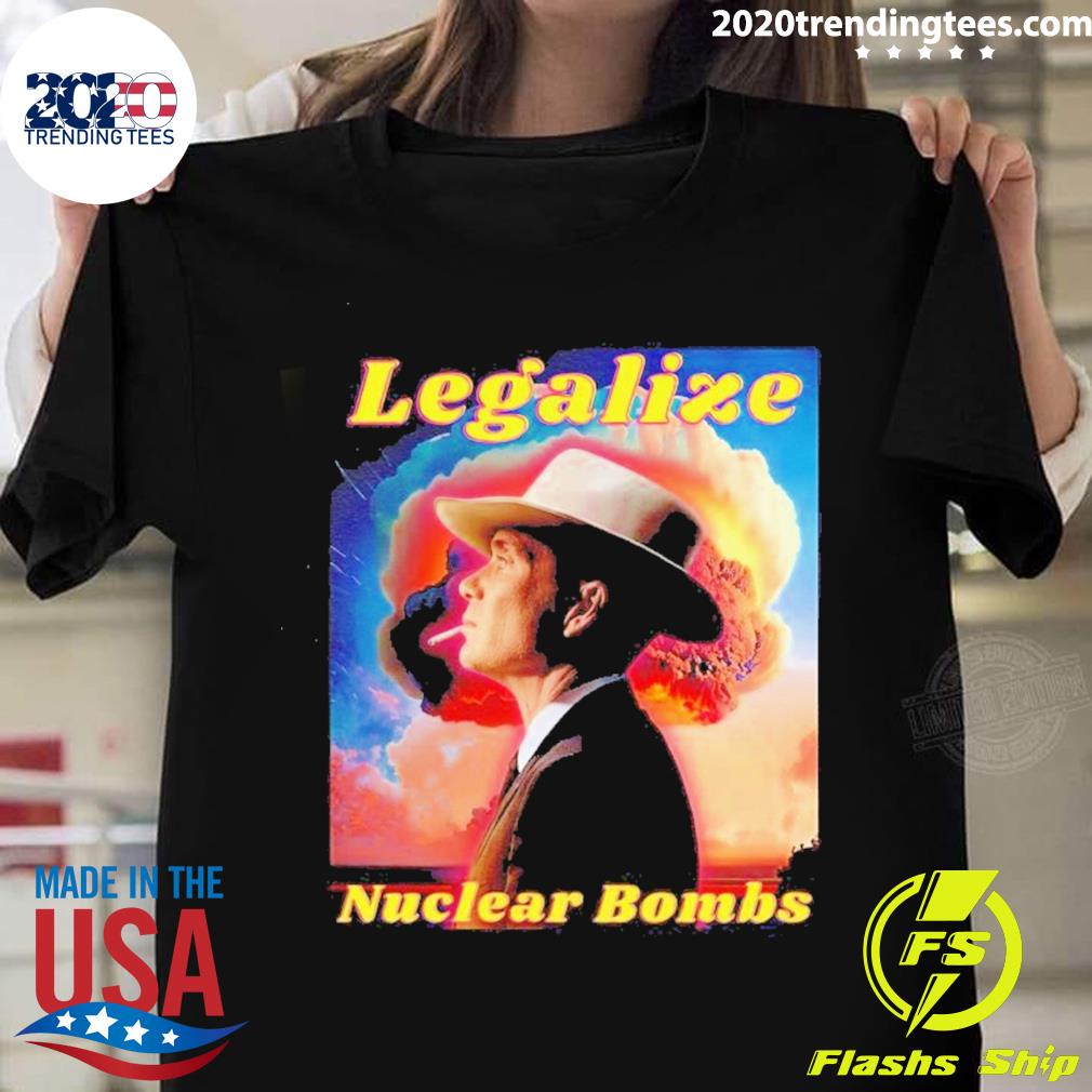 Official legalize Nuclear Bombs Oppenheimer - Adult & Kids T-Shirts, Sweatshirts & Hoodies apparel design preview 1